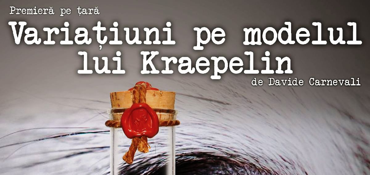 Premieră pe ţară la Teatrul Naţional: Variaţiuni pe modelul lui Kraepelin de Davide Carnevali – Reportaj Cultural cu Natalia Maxim (19.02.2015)