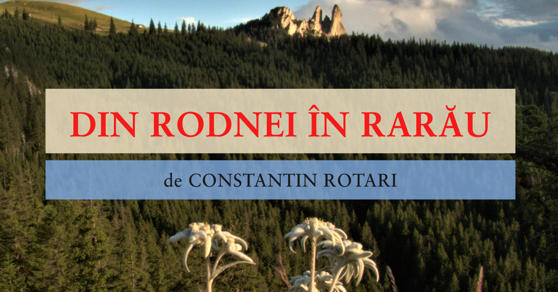 „Din Rodnei în Rarău” – expoziţie temporară semnată de fotograful Constantin Rotari