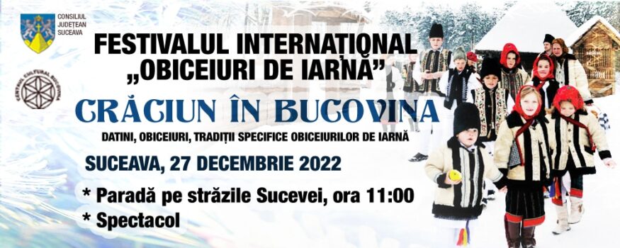 Suceava: Festivalul Internaţional “Obiceiuri de Iarnă”