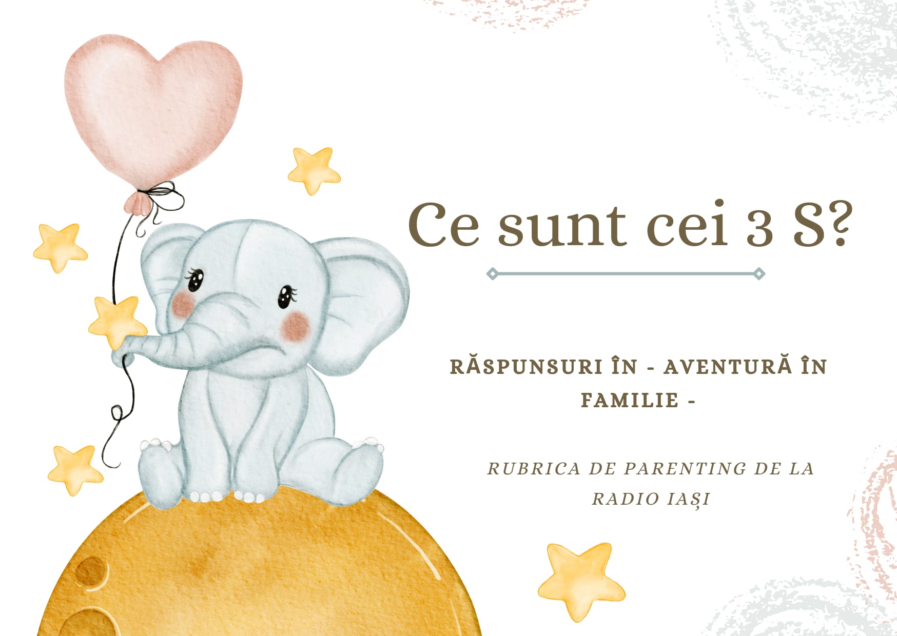 Ce sunt cei 3 S? – „Aventură în Familie”, rubrică de parenting cu Alexandra Anița-Baciu