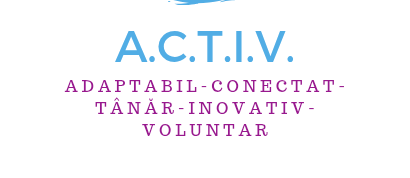 AJOFM Vaslui implementează proiectul „A.C.T.I.V. – Adaptabil-Conectat-Tânăr-Inovativ-Voluntar ”