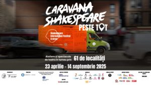 Pe 22 și 23 iunie, Caravana Shakespeare – peste tot ajunge în județul Iași