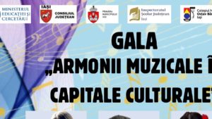 Iași: Gala „Armonii muzicale în Capitale Culturale” la Palatul Culturii
