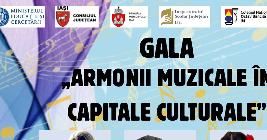 Iași: Gala „Armonii muzicale în Capitale Culturale” la Palatul Culturii Iași: Gala „Armonii muzicale în Capitale Culturale” la Palatul Culturii