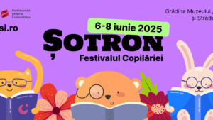 Șotron. Festivalul copilăriei, ediția a XII-a, 6-8 iunie 2025