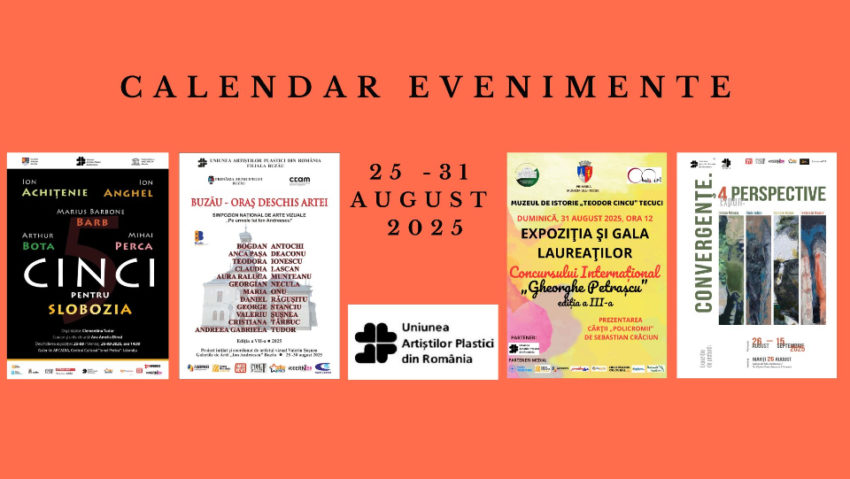 Uniunea Artiștilor Plastici din România recomandă câteva evenimente care vor avea loc în săptămâna 25 – 31 august 2025 Uniunea Artiștilor Plastici din România recomandă câteva evenimente care vor avea loc în săptămâna 25 – 31 august 2025