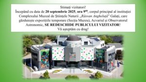 Galaţi: Se redeschide Complexul Muzeal de Ştiinţele Naturii ‘Răsvan Angheluţă’