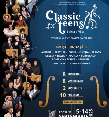 Focșani, 5-14 septembrie 2025 Festivalul Internațional Classic for Teens ediția a 6-a Focșani, 5-14 septembrie 2025 Festivalul Internațional Classic for Teens ediția a 6-a