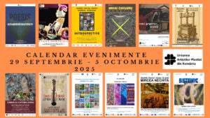 Uniunea Artiștilor Plastici din România recomandă evenimentele vizuale ale săptămânii 29 septembrie – 5 octombrie 2025