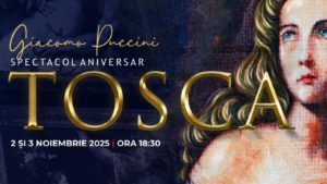 ”TOSCA” de Giacomo Puccini, spectacol aniversar la Opera Națională Română din Iași ”TOSCA” de Giacomo Puccini, spectacol aniversar la Opera Națională Română din Iași