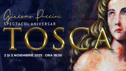 ”TOSCA” de Giacomo Puccini, spectacol aniversar la Opera Națională Română din Iași