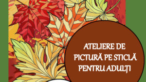 Ateliere de pictură pe sticlă la Muzeul de Etnografie Botoșani