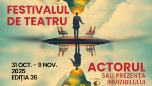 FESTIVALUL DE TEATRU PIATRA NEAMȚ, ediția 36. 31 octombrie – 9 noiembrie 2025 FESTIVALUL DE TEATRU PIATRA NEAMȚ, ediția 36. 31 octombrie – 9 noiembrie 2025