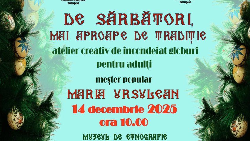 Botoșani: „De sărbători, mai aproape de tradiție” – Ateliere creative de încondeiat globuri