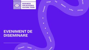 Eveniment de diseminare REACT – Resources for Accessible Cultural Tours