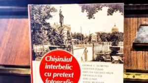 Volumul – Chișinăul interbelic cu pretext fotografic, lansat în IAȘI