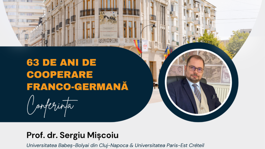 Conferință de anvergură la Palatul Braunstein din Iași: 63 de ani de parteneriat franco-german