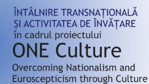 Iași: Întâlnire transnațională și activitate de învățare în cadrul Proiectului Erasmus Plus „ONE Culture – Overcoming Nationalism and Euroscepticism through Culture”