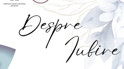 Complexul Muzeal Național „Moldova” Iași: „Despre IUBIRE”, ediția a VIII-a, la Muzeul Memorial „Mihail Kogălniceanu”
