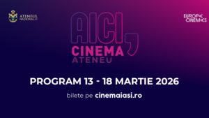 Cinema Ateneu Iași: Programul proiecțiilor pentru perioada 13-18 martie 2026