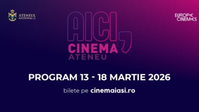 Cinema Ateneu Iași: Programul proiecțiilor pentru perioada 13-18 martie 2026