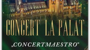 O serie de concerte și recitaluri de excepție la Palatul Culturii