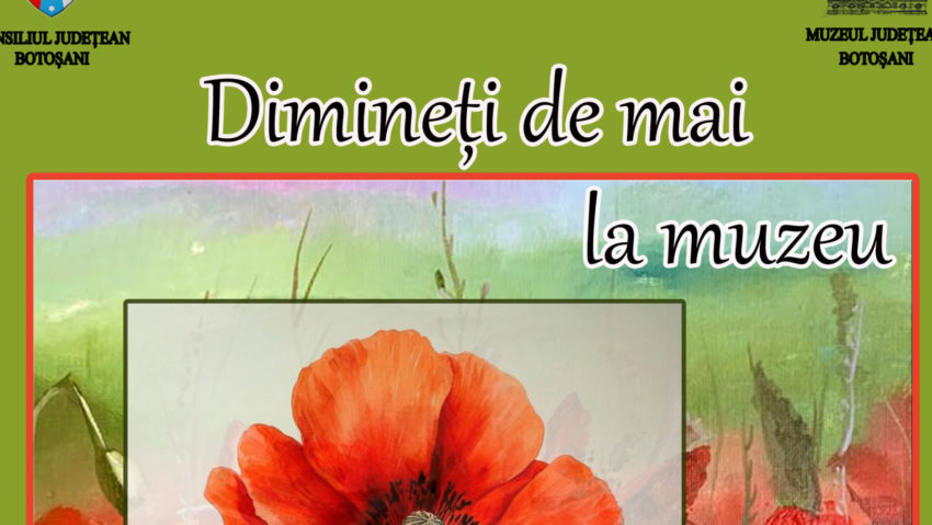 Muzeul Județean Botoșani: „Dimineți de mai la muzeu”, ateliere de pictură pe pânză și pe sticlă