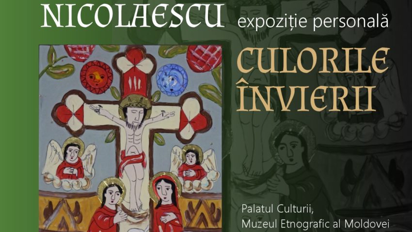 Muzeul Etnografic al Moldovei: „Culorile Învierii” – Expoziţie personală Emilia Nicolaescu