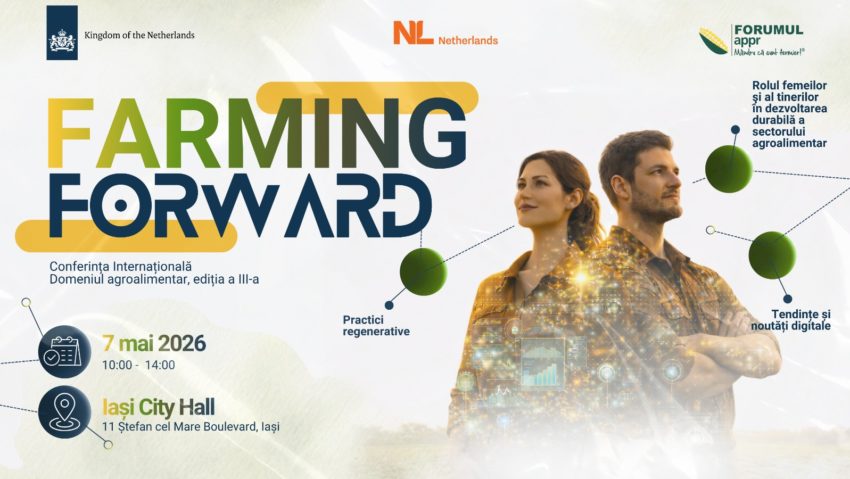 Iași: Conferința Internațională – Farming Forward – Practici regenerative. Tendințe și noutăți digitale. Rolul femeilor şi al tinerilor în dezvoltarea durabilă a sectorului agroalimentar.
