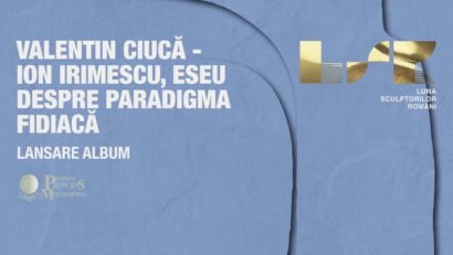 Iași: Lansarea volumului „Ion Irimescu – Eseu despre Paradigma Fidiacă”, o ediție omagială semnată de regretatul critic Valentin Ciucă