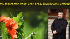 Casa Balș Iași: Recital de muzică și poezie. Audiții semnate de Preotul Vasile- Ovidiu Ungureanu