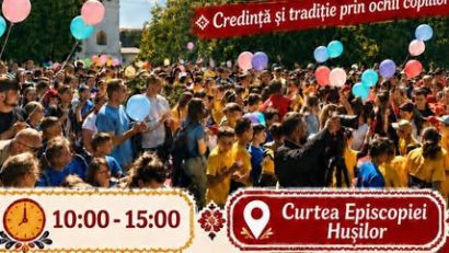 Vaslui: 2.000 de copii vor participa la evenimentul ‘Bun venit, copilărie!’, organizat de Episcopia Huşilor
