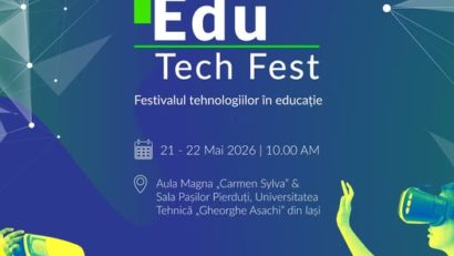 Iași: Edu Tech Fest – Ediția a IV-a, eveniment dedicat digitalizării educației și tehnologiilor care transformă modul de predare și învățare