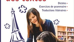 (audio) L’Art des textes. Dictées, exercices de grammaire, traductions littéraires – „excelent exercițiu de franceză avansată” – va fi lansată la LIBREX (6-10 mai)