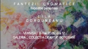 Muzeul Județean Botoșani: Expoziția de pictură „Fantezii cromatice”