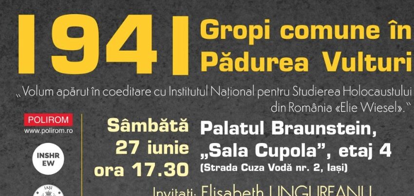 Palatul Braunstein din Iași: Lansarea volumului 1941. Gropi comune în pădurea Vulturi