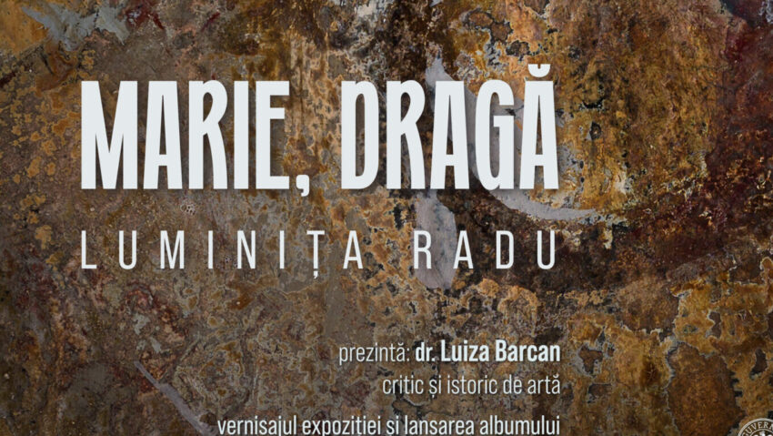 Centrul de Cultură „George Apostu” Bacău: Expoziția de pictură și grafică „Marie, dragă” de Luminița Radu