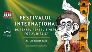 Suceava: Maraton cultural la Fălticeni – Festivalul Internațional de Teatru pentru Tineret „Grigore Vasiliu Birlic”, 17-23 august 2026