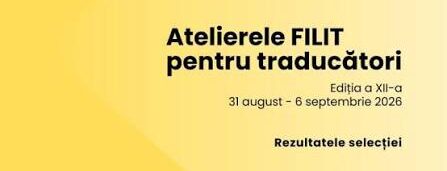 Botoșani: „Atelierele FILIT pentru traducători” încep, astăzi, de Ziua Limbii Române, la Ipotești