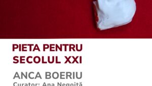 Complexul Muzeal Național „Moldova” Iași: Expoziția „Pietà pentru secolul XXI” semnată de Anca Boeriu