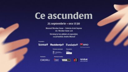 „Ce ascundem” la Iași | Stele variabile, secrete de familie, frici, dorințe și alte lucruri despre care nu vorbim