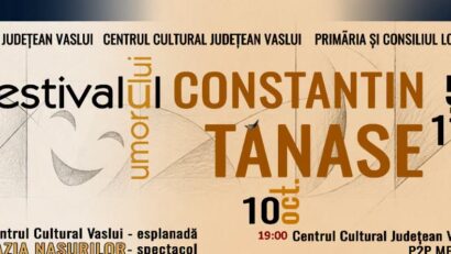 Vaslui: Începe Festivalul de umor ‘Constantin Tănase’ (5 – 11 octombrie)