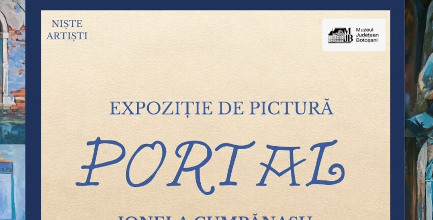 Muzeul Județean Botoșani: Expoziția de pictură „Portal”