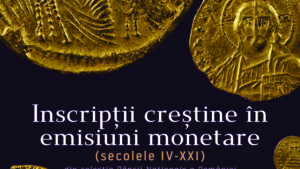 Expoziția „Inscripții creștine în emisiuni monetare (sec. IV–XXI)” la Muzeul de Istorie a Moldovei de la Palatul Culturii din Iași