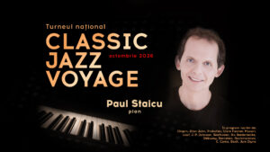 Classic. Jazz. Voyage, sold-out la Ateneul Român, continuă la Iași, Constanța, Slobozia și Focșani