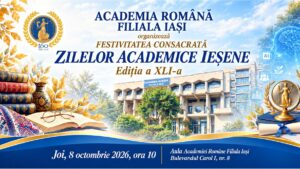 Academia Română Filiala Iași anunță deschiderea festivă a Zilelor Academice Ieșene, Ediția a XLI-a